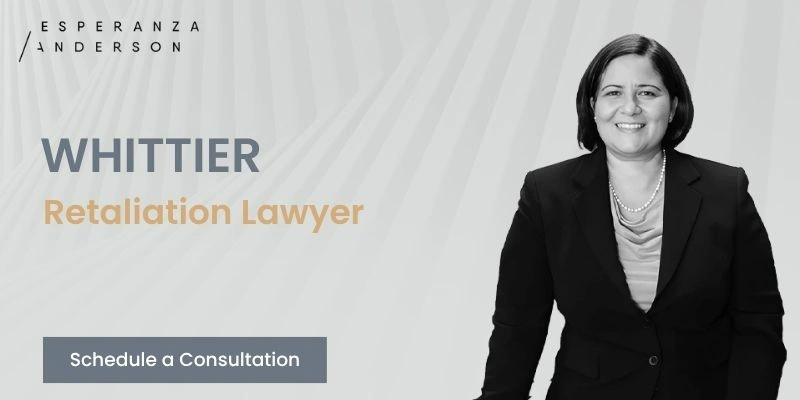 Whittier Retaliation Lawyer
