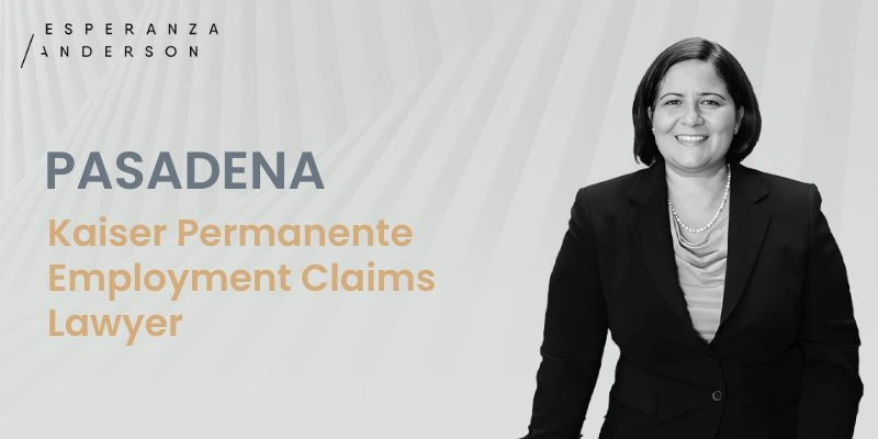 best kaiser permanente employment claims lawyer in pasadena