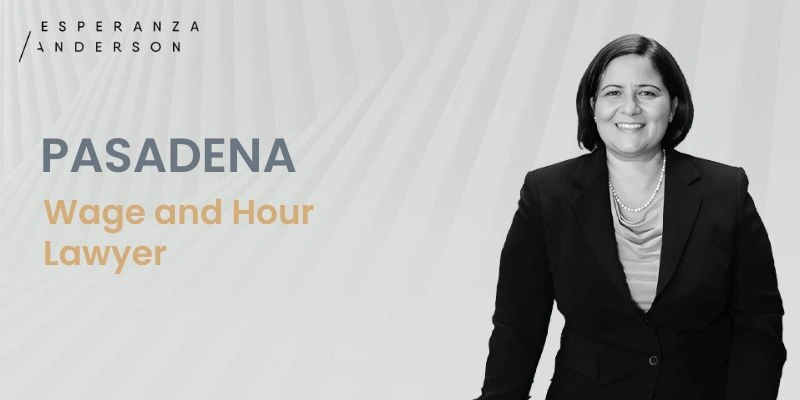 el mejor abogado especializado en salarios y horarios de trabajo en Pasadena