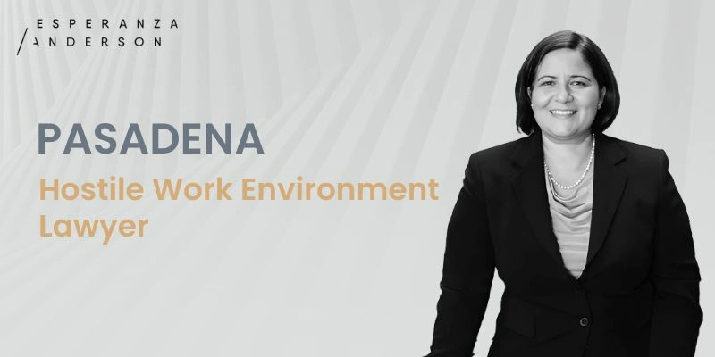 best hostile work environment lawyer in pasadena best hostile work environment lawyer in pasadena