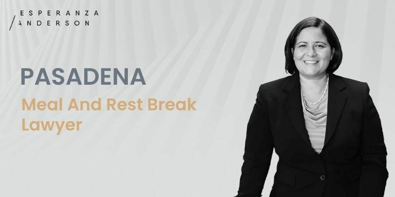best meal and rest break lawyer in pasadena